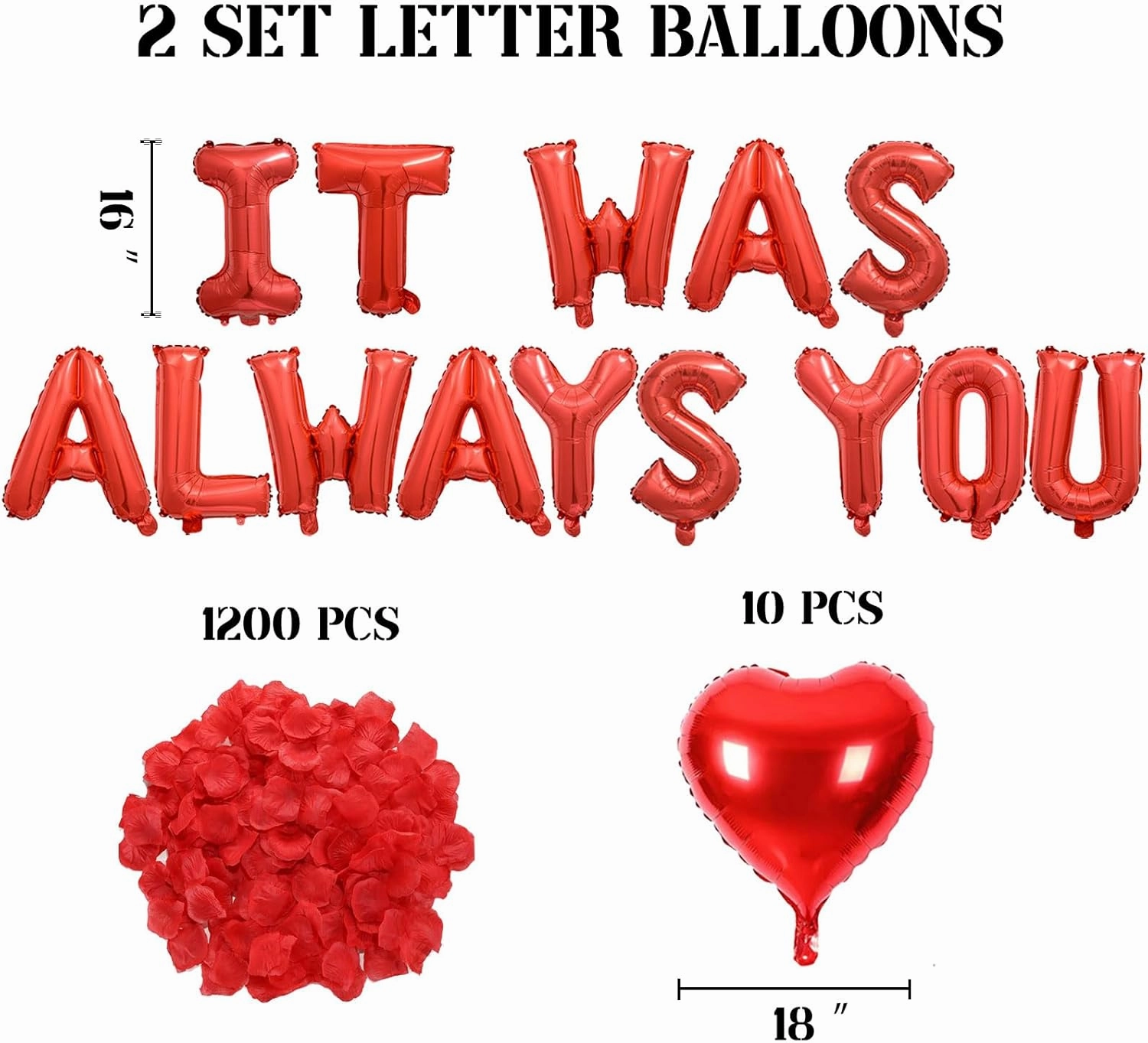 2 Set Red IT WAS ALWAYS YOU Balloons - 28pcs 16" Letter, 10pcs 18" Heart With 1200pcs Red Artificial Rose Petals Alphabet Foil Mylar for Valentines Day Decorations