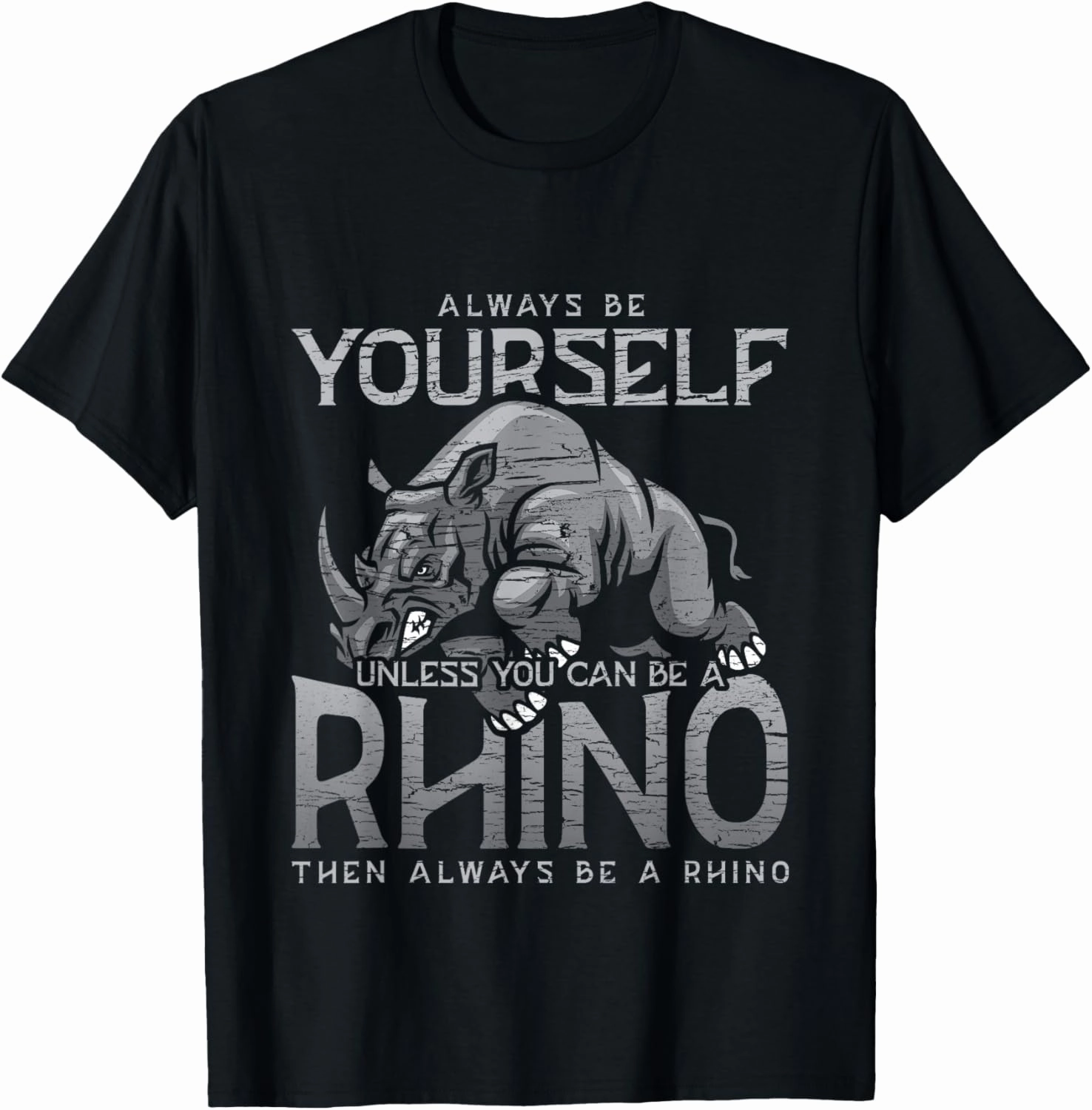Always Be Yourself Unless You Can Be A Rhino Gift T-Shirt
