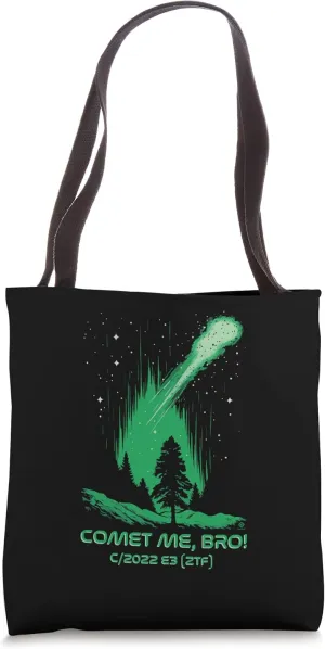 Comet Me Bro! - Green Comet - C/2022 E3 (ZTF) Tote Bag
