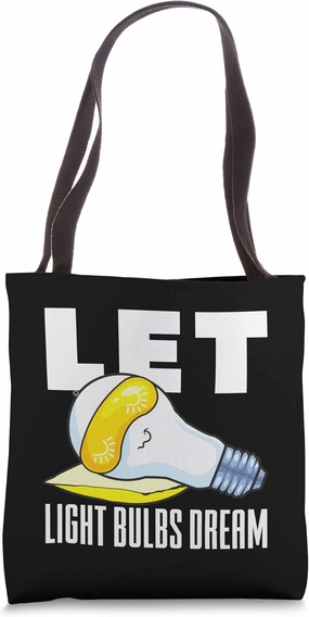 Conserve Energy and Let Light Bulbs Dream Environment Tote Bag