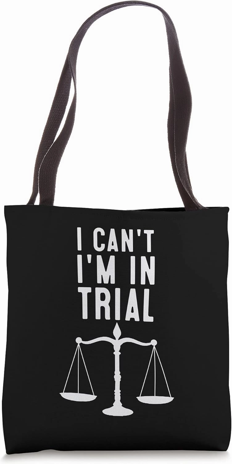 Cool Lawyer Gift Funny I Can't I'm In Trial Law Enforcer Gag Tote Bag