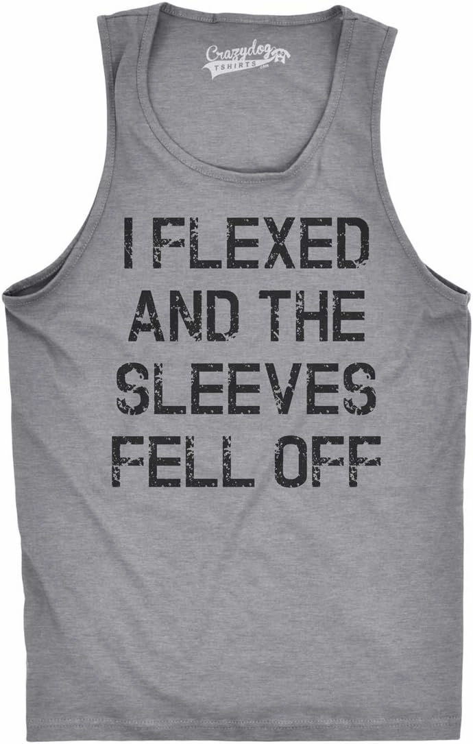 Crazy Dog Mens I Flexed and The Sleeves Fell Off Tank Top Funny Gym Workout Tee