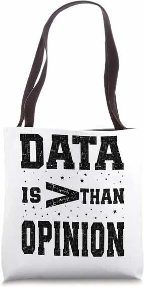 Cute Data Is Greater Than Opinion Data Scientists Statistics Tote Bag