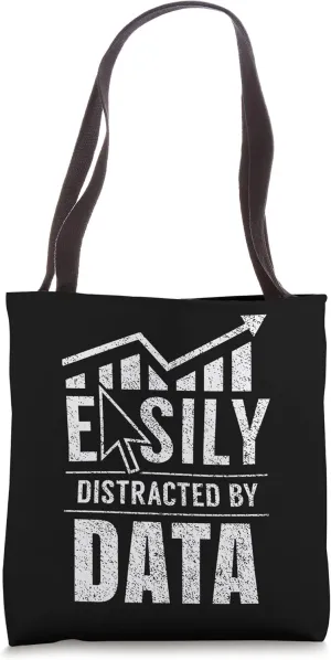 Easily distracted by data Analysis Geek Scientist Analyst Tote Bag