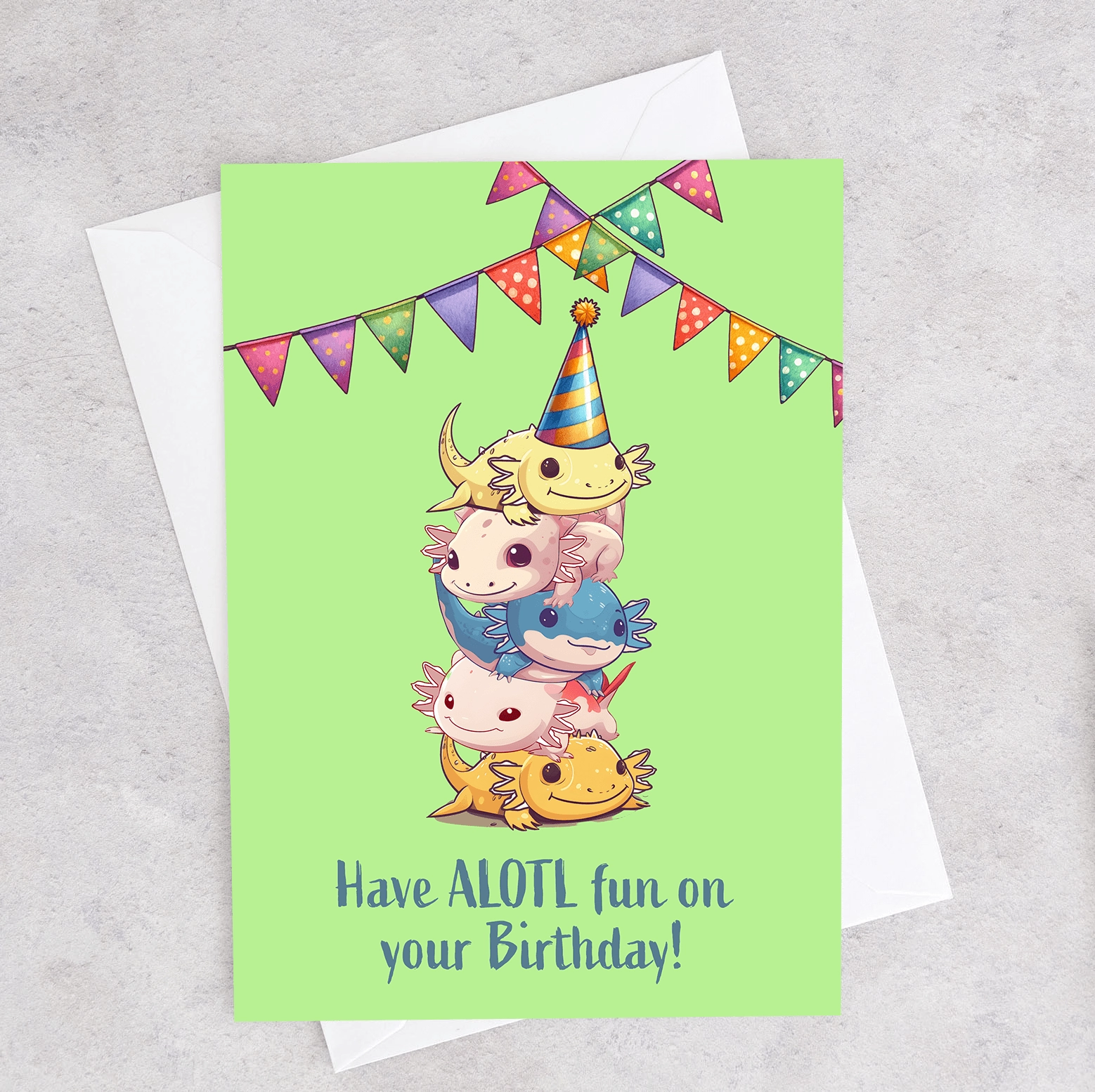 Have Alotl Fun - Birthday Card