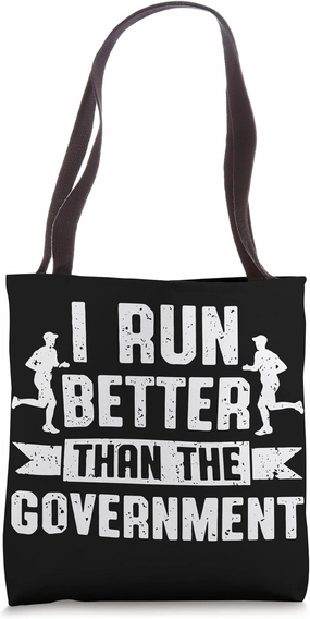I RUN BETTER THAN THE GOVERNMENT Funny Runner contribution Tote Bag