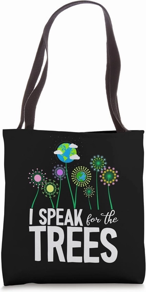 I Speak For The Trees Earth Day Cute Nature Environmentalist Tote Bag