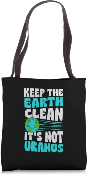 Keep The Earth Clean It's Not Uranus Funny Earth Day Tote Bag
