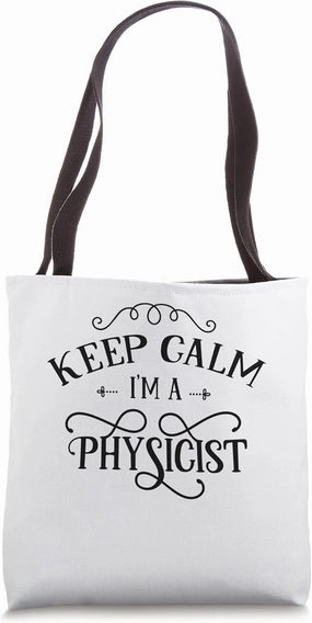 Keep calm I'm a physicist Scientist Science Physics Lover Tote Bag
