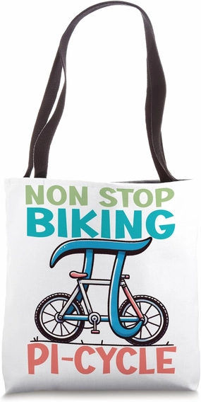 Non Stop Biking PiCycle Funny Math jokes Pi Day Humor Puns Tote Bag