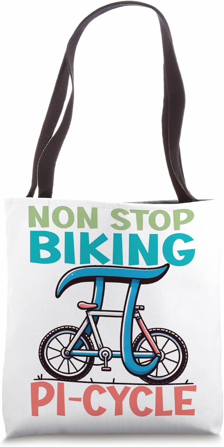 Non Stop Biking PiCycle Funny Math jokes Pi Day Humor Puns Tote Bag