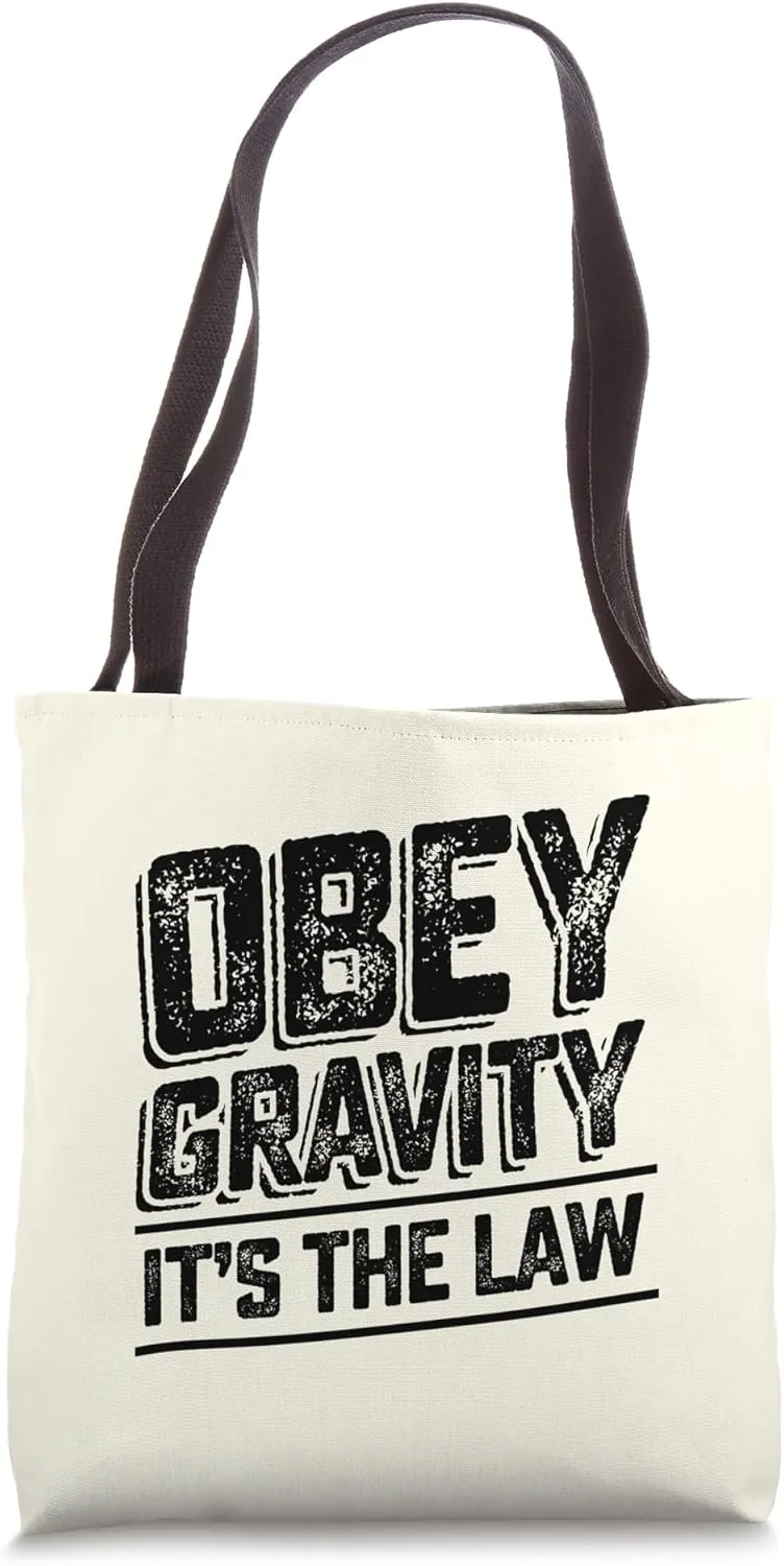 Obey Gravity It's The Law - Funny Science Nerd Tote Bag