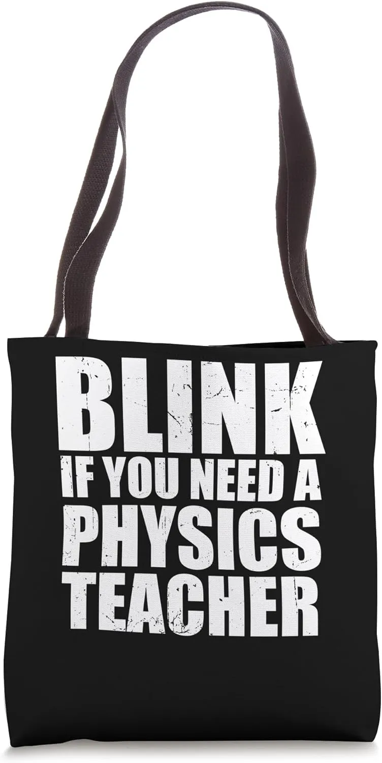Pysicist Blink You Need A Physics Teacher Science Instructor Tote Bag