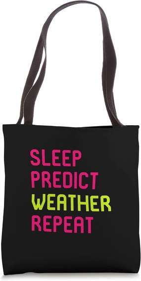 Sleep Predict Weather Repeat Fun Meteorologist Forecast Tote Bag