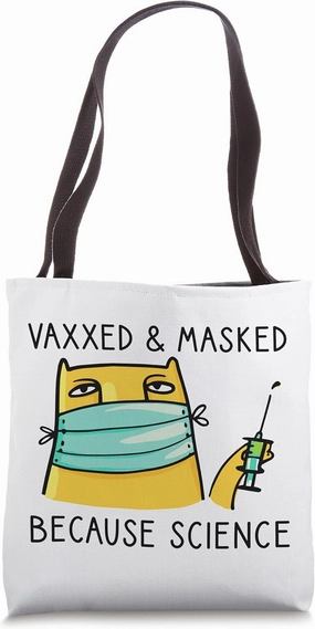 Vaxxed and Masked Because Science Pro Vax Mask Meme Tote Bag