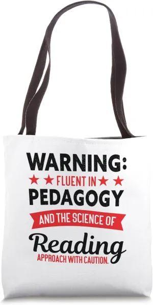 Warning fluent in pedagogy and the science of reading Tote Bag